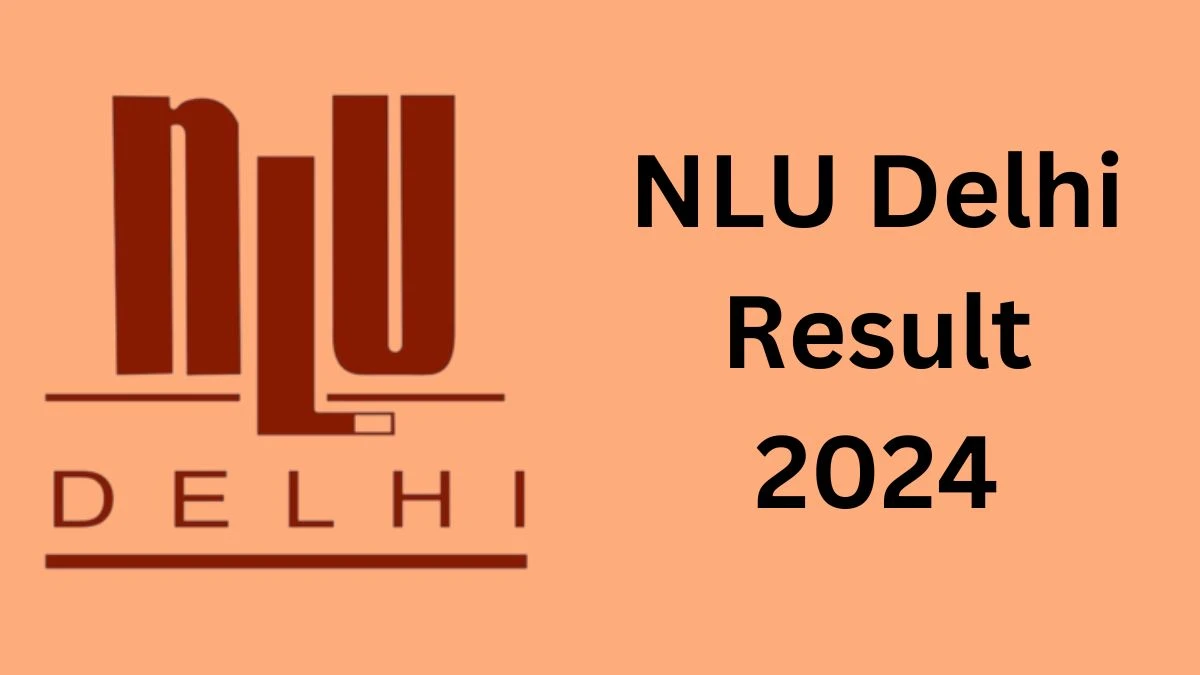 NLU Delhi Results 2024 (Declared) nationallawuniversitydelhi.in Check AILET Result 2024