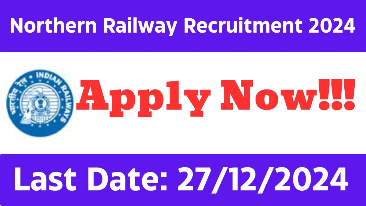 Northern Railway New Govt Job Vacancy in Delhi: Chief Law Assistant Vacancies, LLB Pass Apply Now