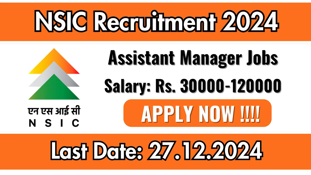 NSIC Recruitment 2024 Apply for 25 Assistant Manager Jobs @ nsic.co.in