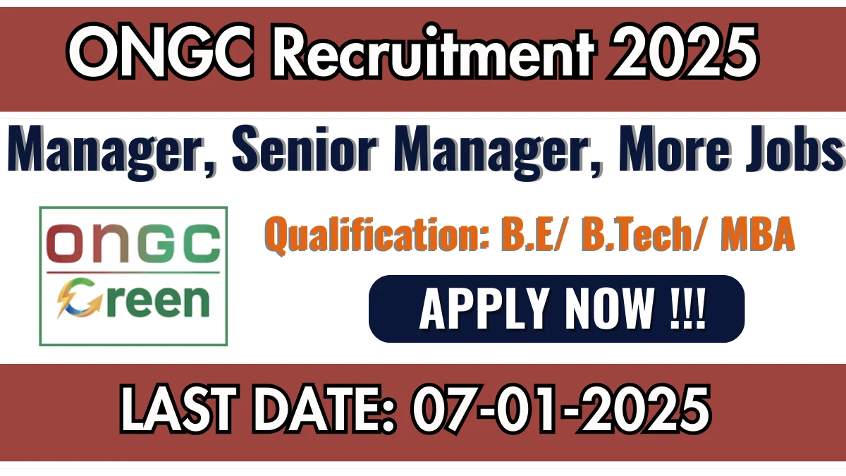 ONGC Recruitment 2025 Apply for 04 Manager, Senior Manager, More Jobs @ ongcindia.com