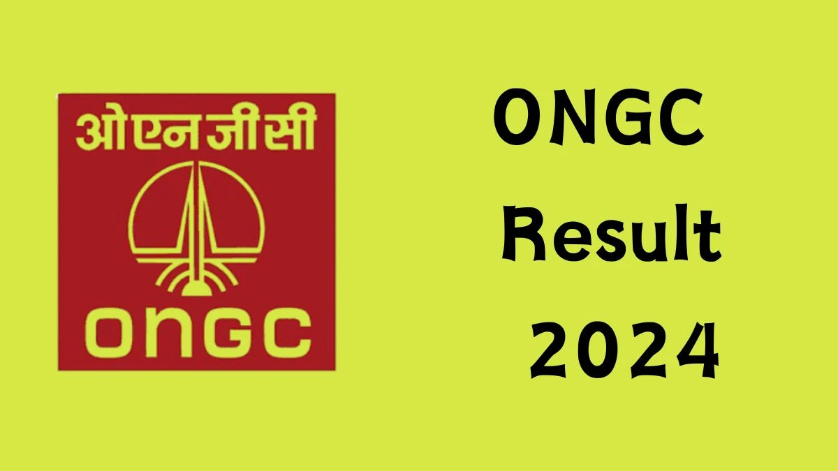 ONGC Result 2024 Announced. Direct Link to Check ONGC Apprentice Result 2024 ongcindia.com - 12 Dec 2024