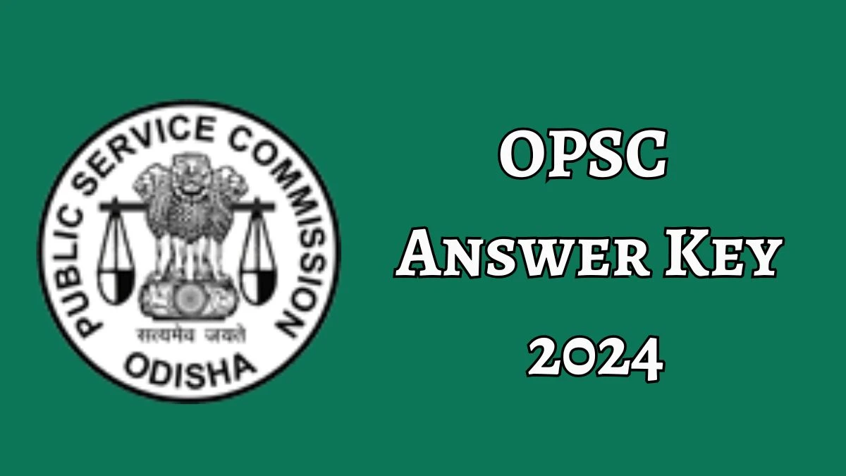 OPSC Answer Key 2024 is to be declared at opsc.gov.in, Civil Services Download PDF Here - 17 Dec 2024