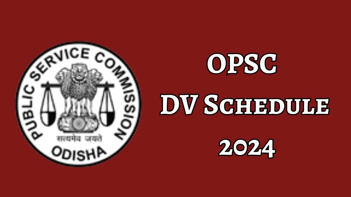 OPSC DV Schedule 2024: Check Director Document Verification Date @ opsc.gov.in - 16 Dec 2024