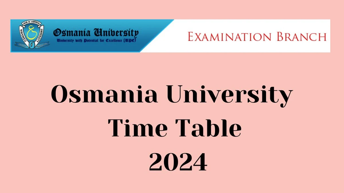 Osmania University Time Table 2024 (Out) at osmania.ac.in Revised Time Table of B.Sc Honors Link Here