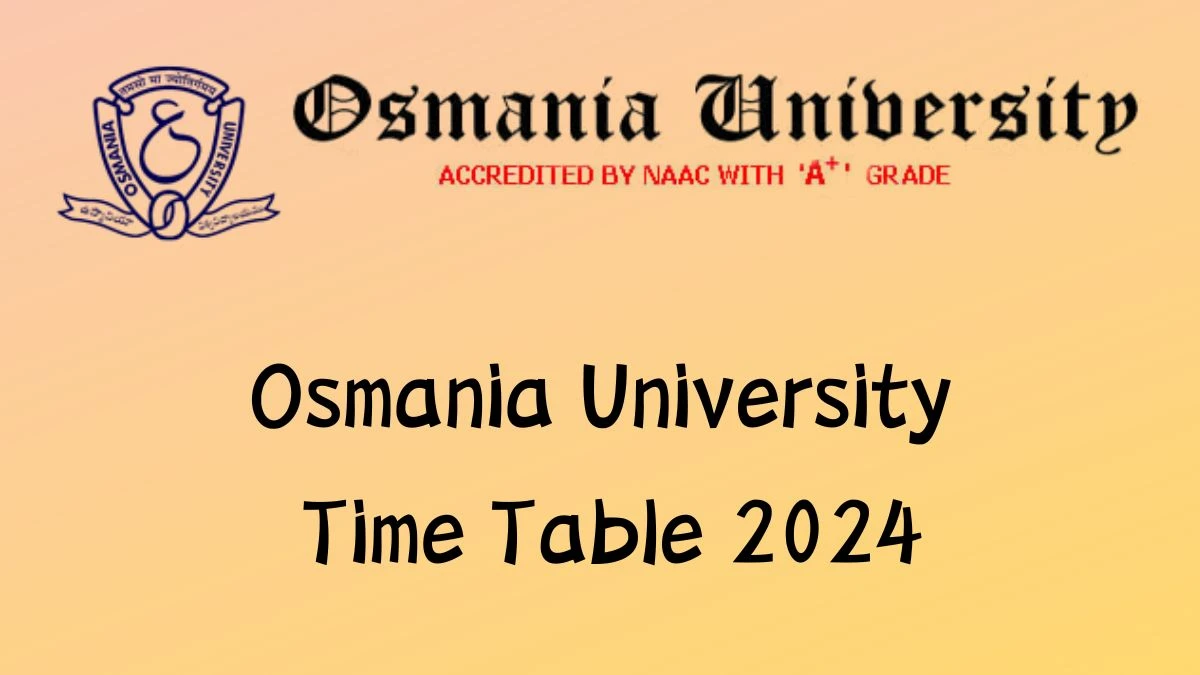 Osmania University Time Table 2024 (Out) at osmania.ac.in Revised Time Table of MMS II-Semester Link Here