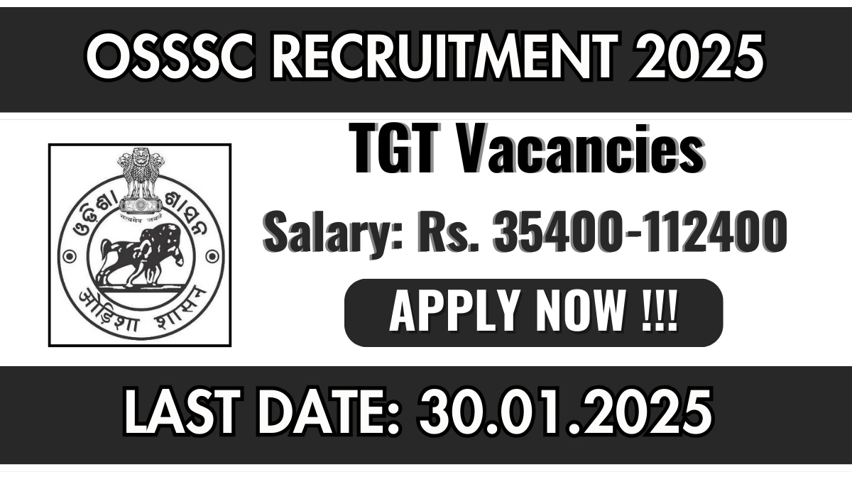 OSSSC Recruitment 2025 Apply online now for 33 TGT Job Vacancies Notification 30.12.2024