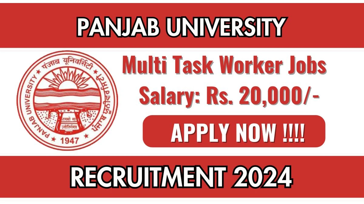 Panjab University Govt Job Vacancy 2024: Multi Task Worker Vacancies, 10TH Pass Jobs in Chandigarh