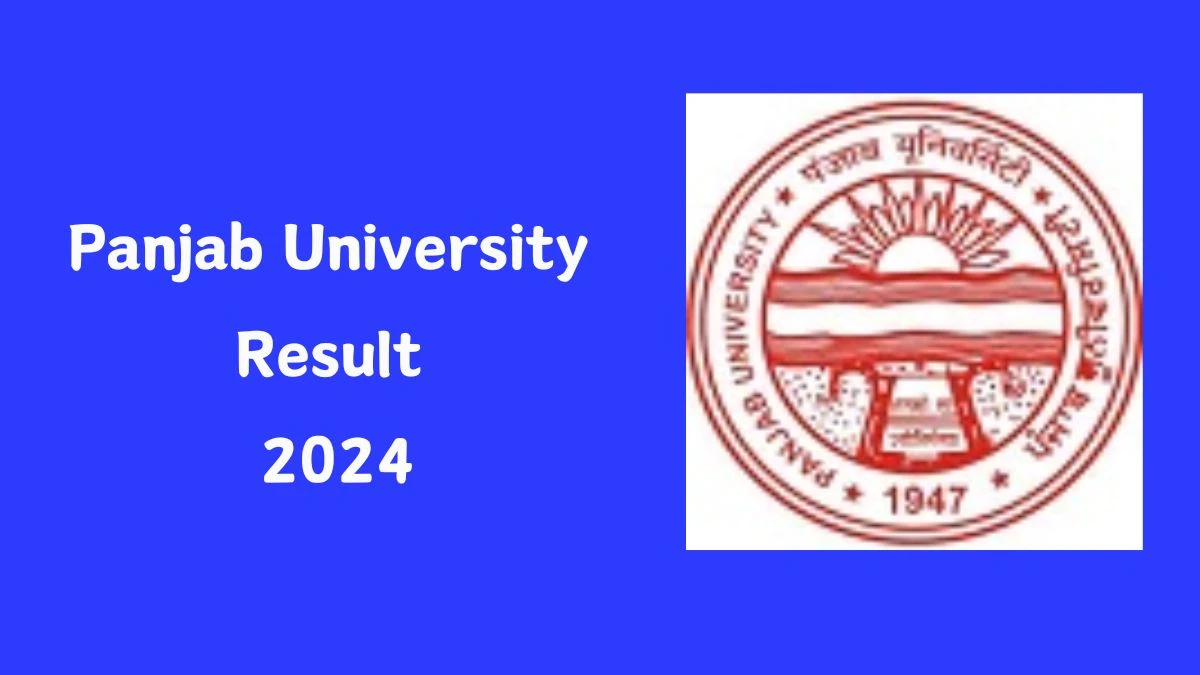 Panjab University Result 2024 (OUT) at puchd.ac.in Get Direct Link Here