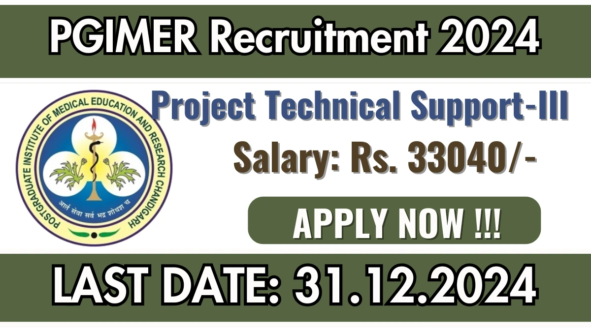 PGIMER Recruitment 2024 Apply for 01 Project Technical Support-III Jobs @ pgimer.edu.in