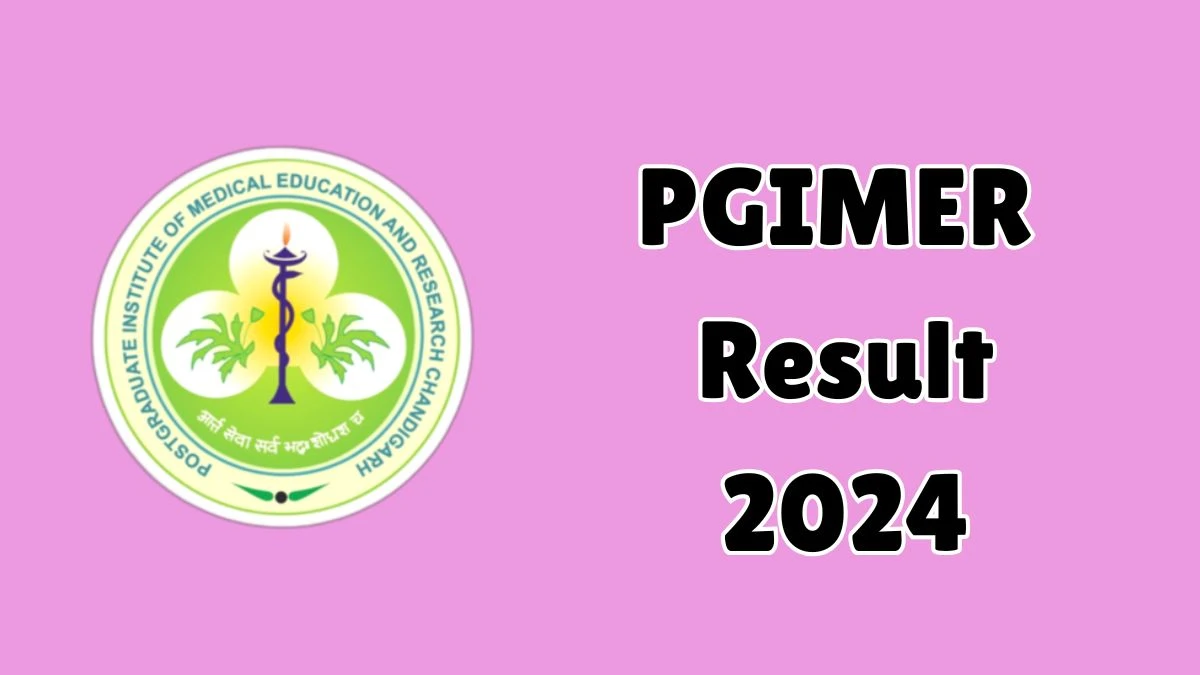 PGIMER Result 2024 Announced. Direct Link to Check PGIMER Forest Guard Result 2024 pgimer.edu.in - 10 Dec 2024