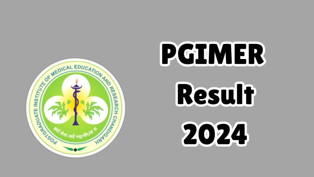 PGIMER Result 2024 Announced. Direct Link to Check PGIMER Research Assistant Result 2024 pgimer.edu.in - 20 Dec 2024