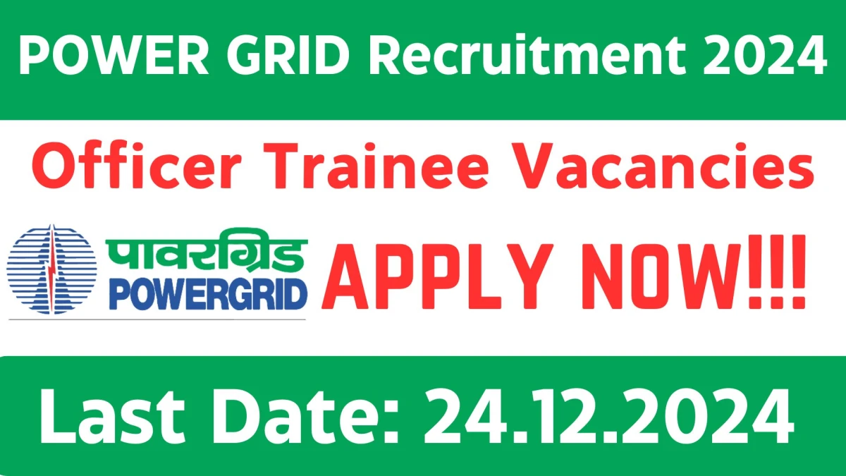 POWER GRID Govt Sarkari Job Vacancy 2024: 73 Officer Trainee Vacancies, Master’s Degree Jobs in Delhi