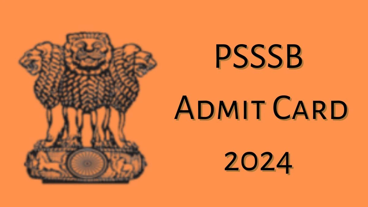 PSSSB Admit Card 2024 For Deputy Ranger and Laboratory Assistant released Check and Download PSSSB Ticket, Exam Date @ sssb.punjab.gov.in - 11 Dec 2024