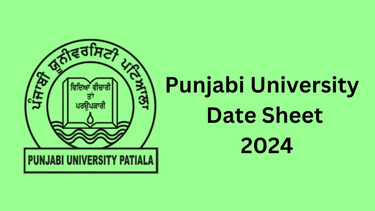 Punjabi University Date Sheet 2024 (Announced) at punjabiuniversity.ac.in Check and Download Here