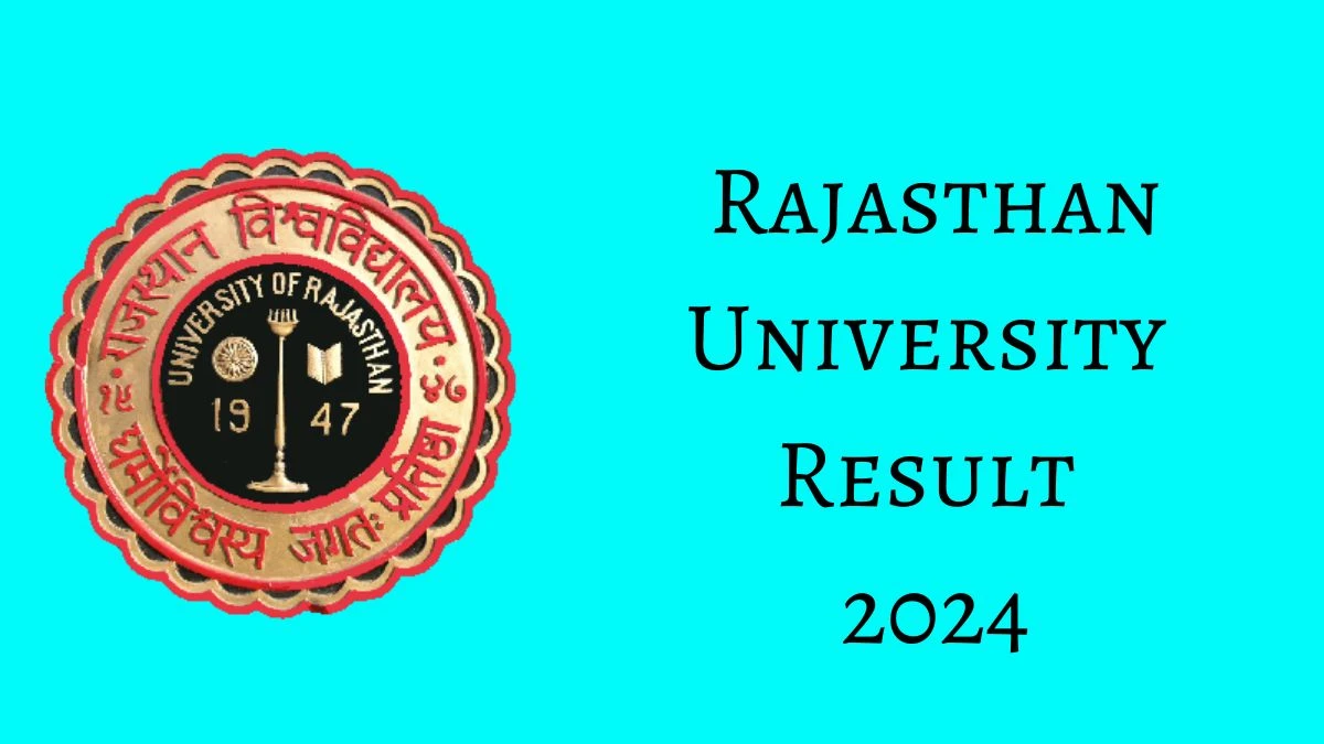 Rajasthan University Result 2024 (Announced) @ uniraj.ac.in B.A. B.Ed. Part-IV Exam Details Here