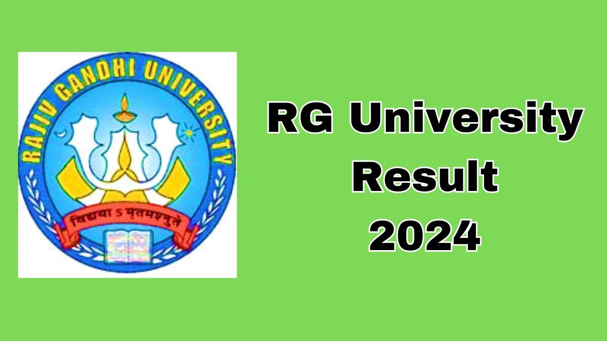 RG University Result 2024 Released rgu.ac.in Check BSc. Nursing Results, Details Here - 16 Dec 2024