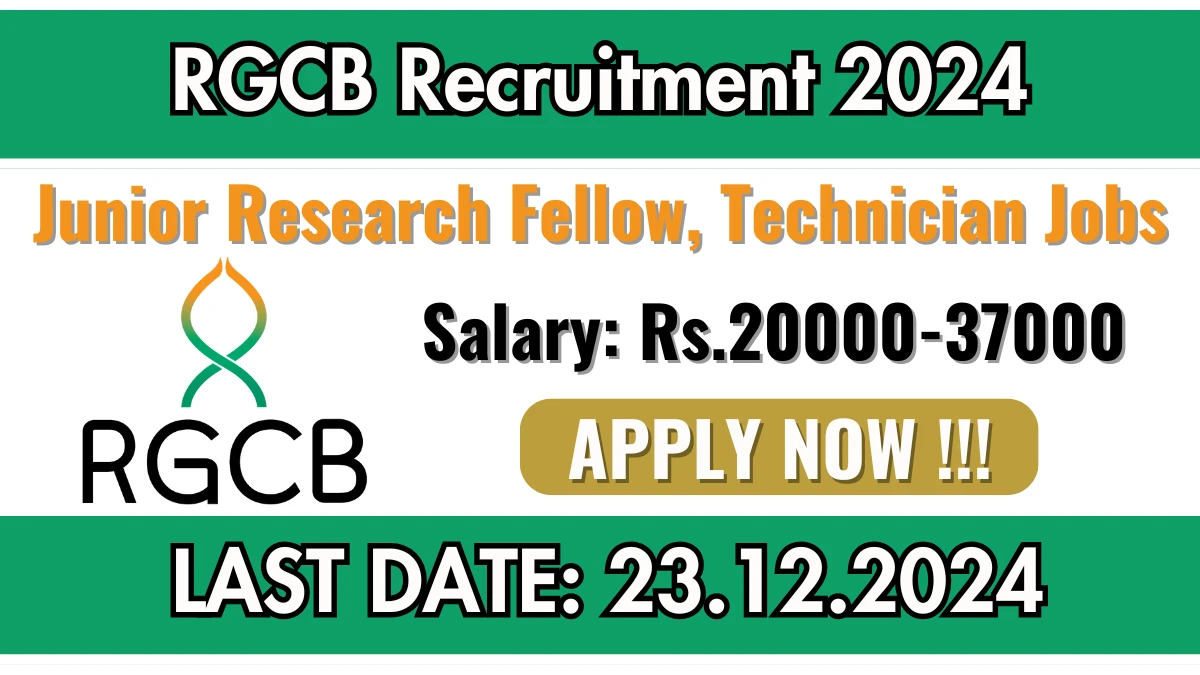 RGCB Recruitment 2024 Apply online now for Junior Research Fellow, Technician Job Vacancies Notification 17.12.2024