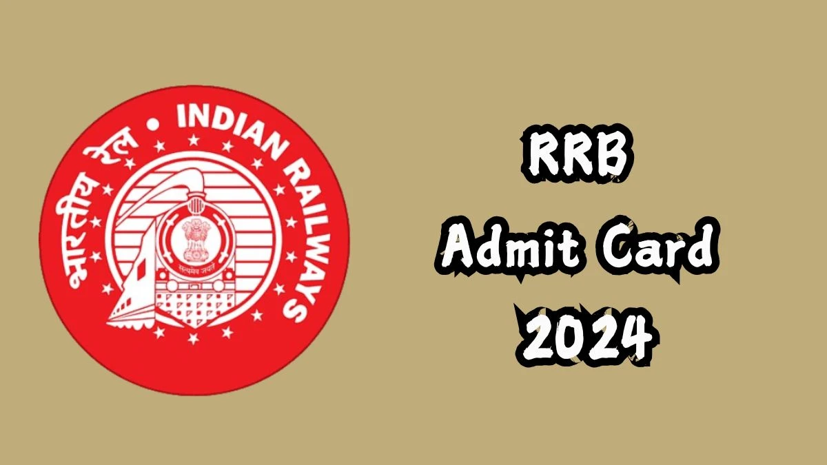 RRB Admit Card 2024 For Technician released Check and Download RRB Ticket, Exam Date @ indianrailways.gov.in - 20 Dec 2024