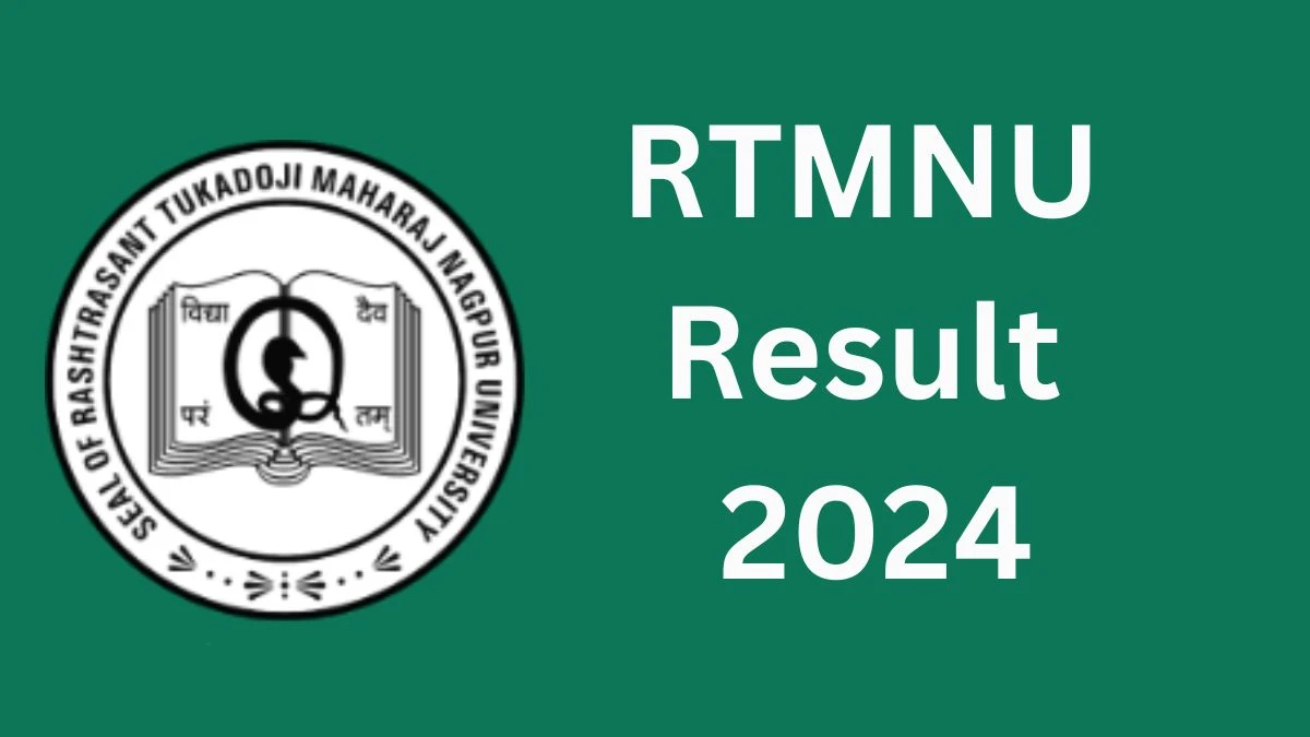 RTMNU Result 2024 (Declared) at nagpuruniversity.ac.in B.Tech. 4th Sem Result Here