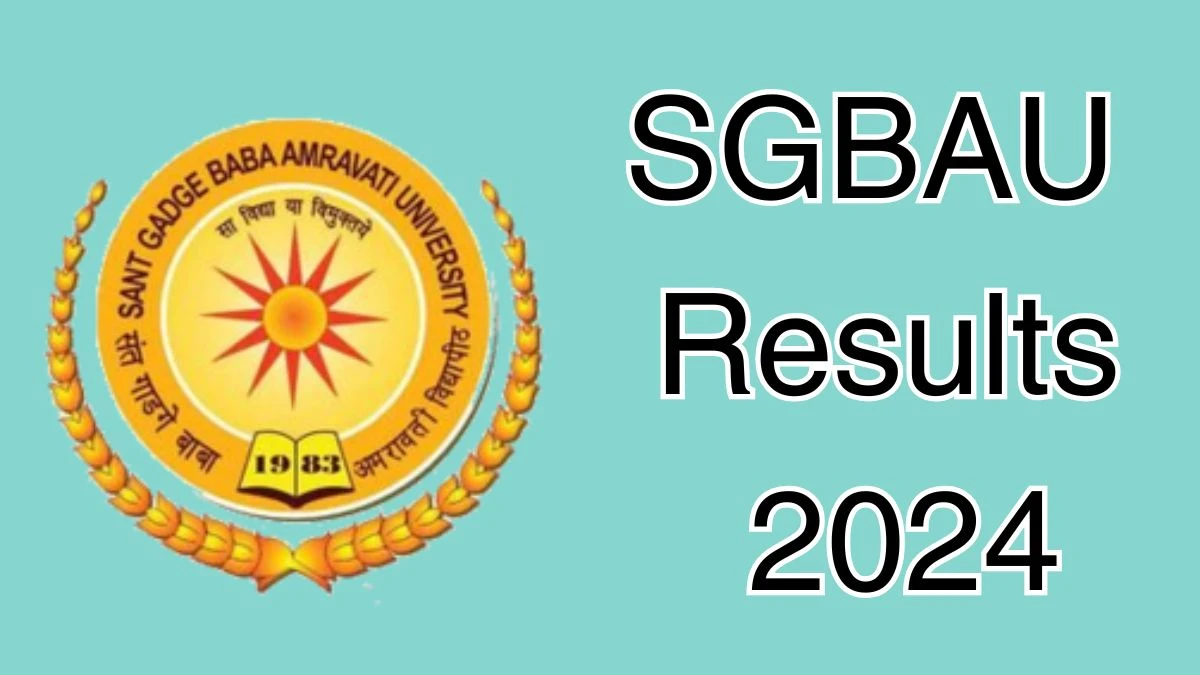 SGBAU Results 2024 Out at sgbau.ac.in Check Bachelor Of Science (Semester Pattern) (Second Semester ( Sem - 2)) Result 2024