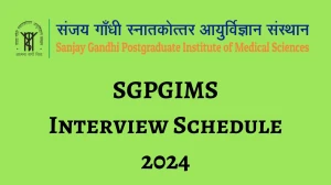 SGPGIMS Interview Schedule 2024 Announced Check and Download SGPGIMS Executive Registrar at sgpgims.org.in - 19 Dec 2024