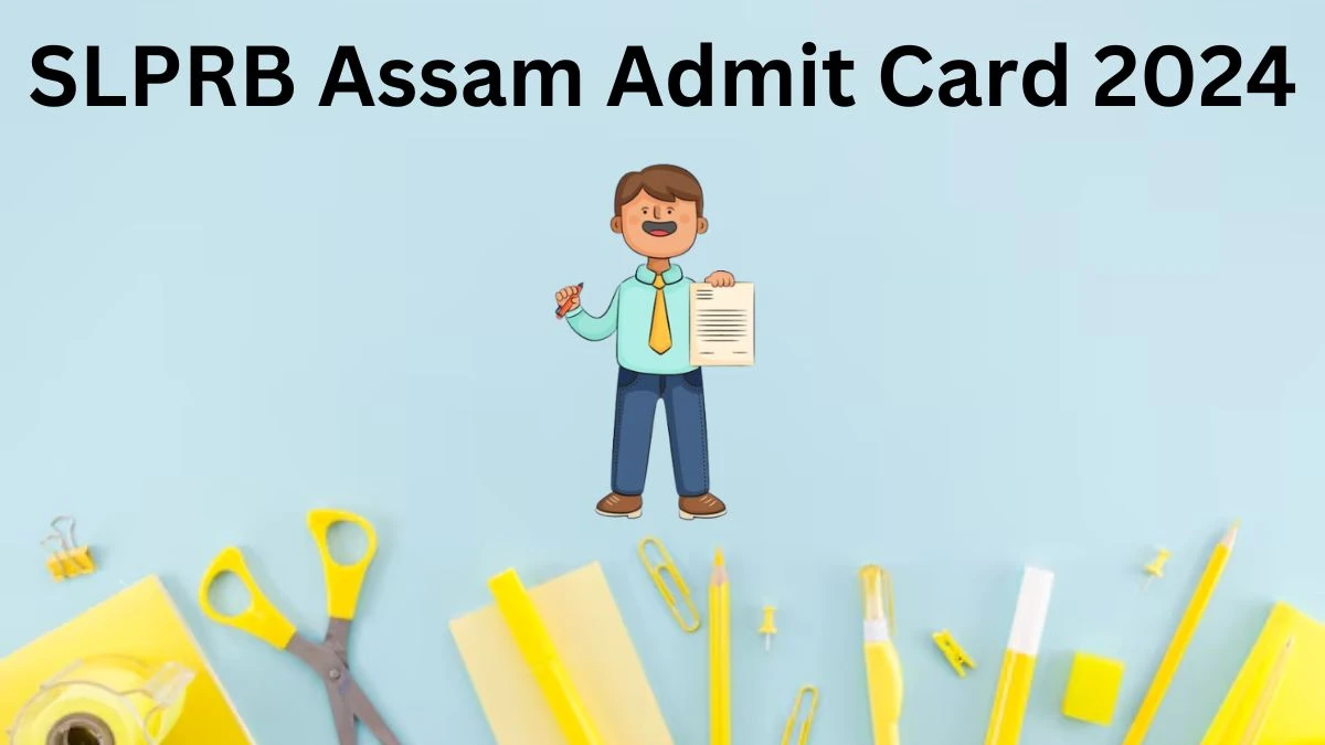 SLPRB Assam Admit Card 2024 For Sub Inspector released Check and Download SLPRB Assam Ticket, Exam Date @ slprbassam.in - 24 Dec 2024