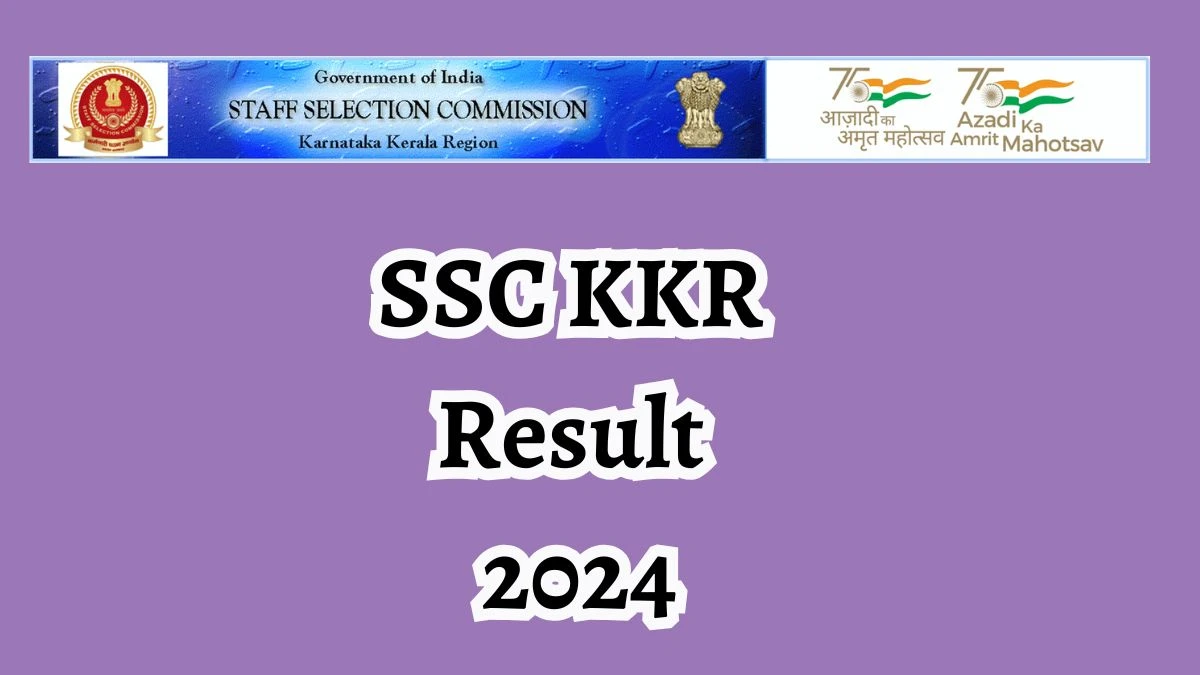 SSC KKR Result 2024 Announced ssckkr.kar.nic.in Assistant Check SSC KKR Merit List Here - 12 Dec 2024