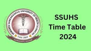 SSUHS Time Table 2024 (Released) @ ssuhs.in Details Here