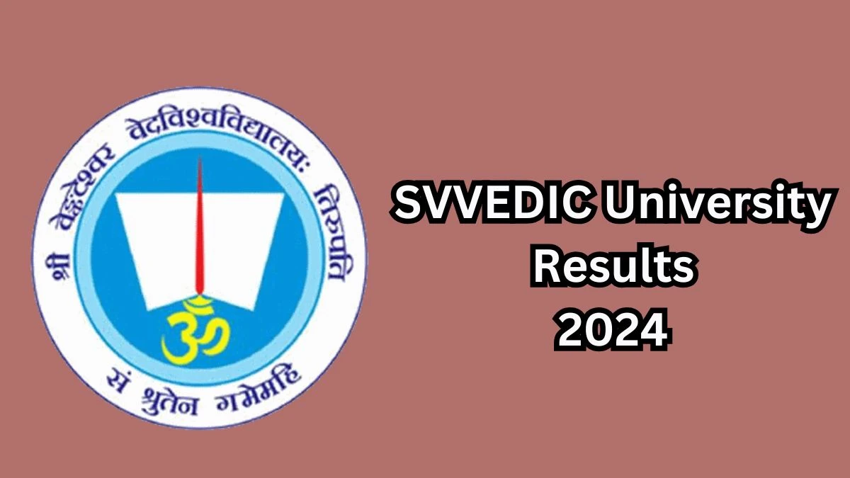 SVVEDIC University Results 2024 (Out) svvedicuniversity.ac.in Check Sastri First and Second Semesters Result 2024