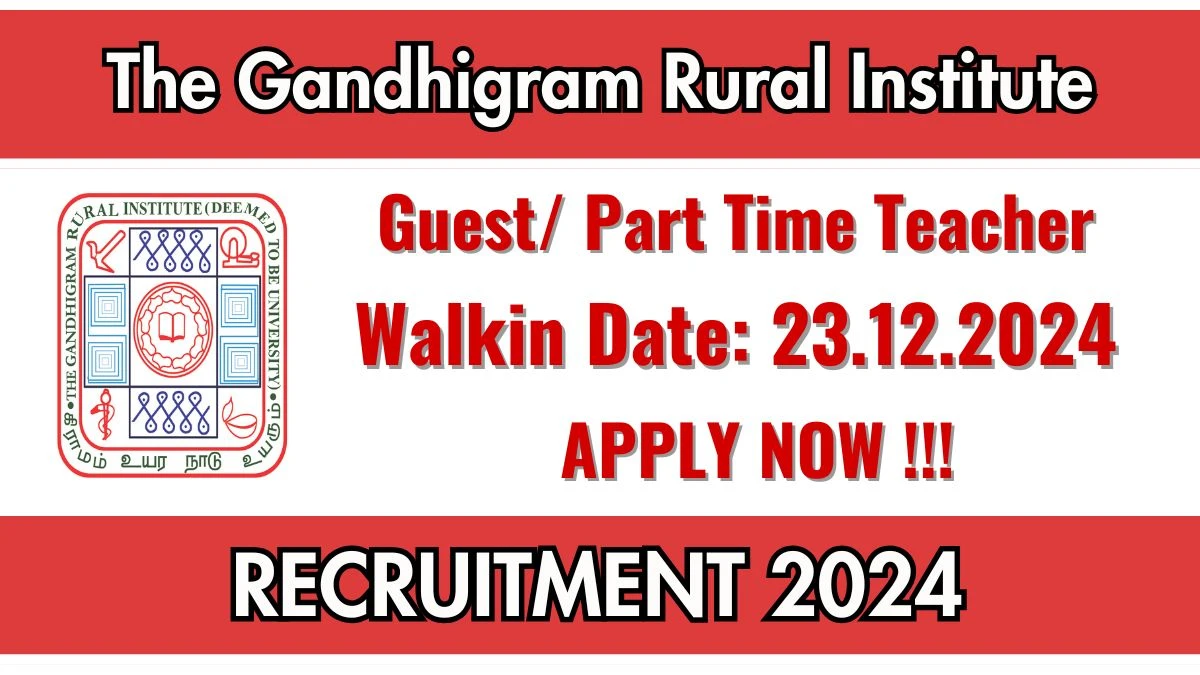 The Gandhigram Rural Institute Govt Job Vacancy 2024: Guest/ Part Time Teacher Vacancies, PG Pass Jobs in Dindigul