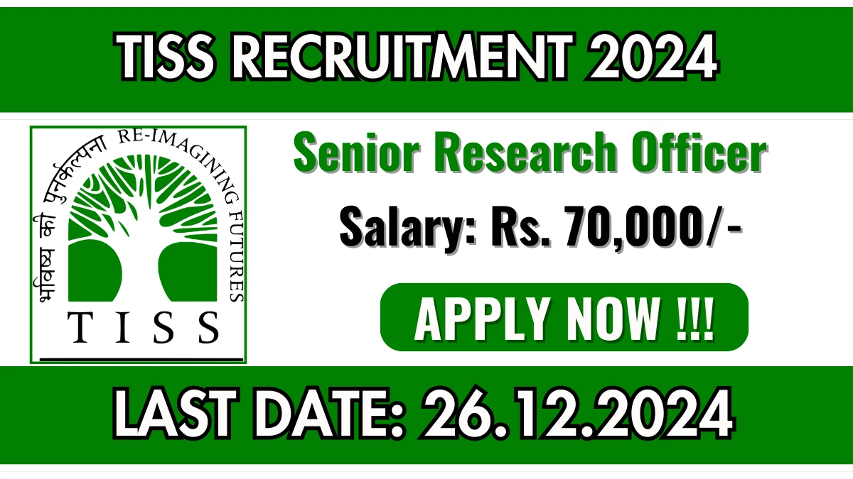 TISS Recruitment 2024 Apply for Senior Research Officer Jobs @ tiss.edu