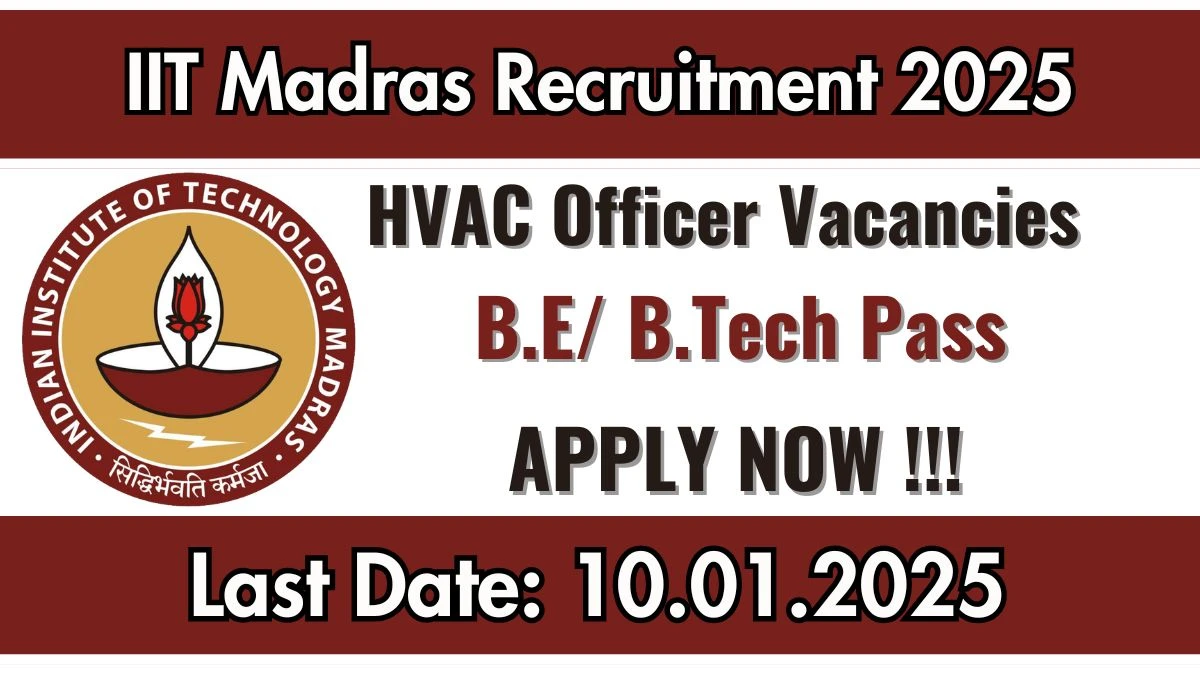 TN Govt Jobs Notifications 2025: Apply for IIT Madras HVAC Officer Job Vacancy in Chennai