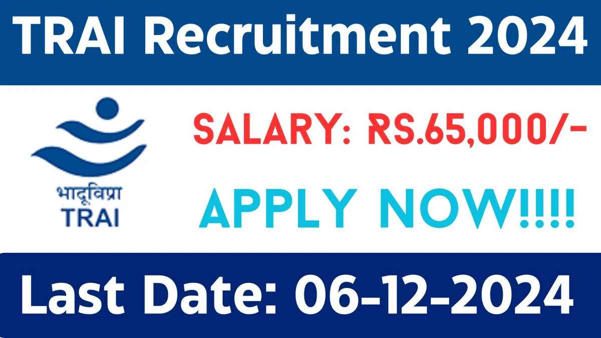 TRAI Recruitment 2024 Salary Upto Rs.65,000 Apply for Consultant Posts