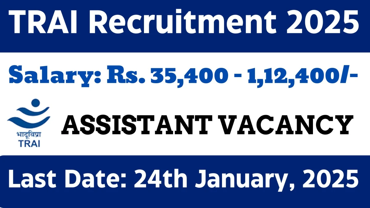 TRAI Recruitment 2025 Apply for Assistant TRAI Vacancy at trai.gov.in