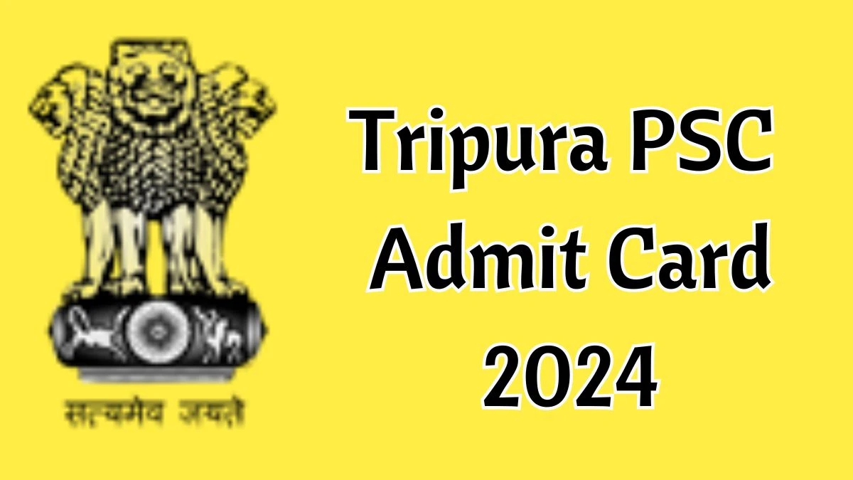 Tripura PSC Admit Card 2024 will be announced at tpsc.tripura.gov.in Check Election Inspector Hall Ticket, Exam Date here - 20 Dec 2024