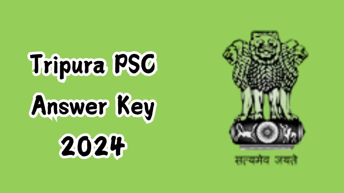 Tripura PSC Answer Key 2024 Available for the Junior Engineer Download Answer Key PDF at tpsc.tripura.gov.in - 06 Dec 2024