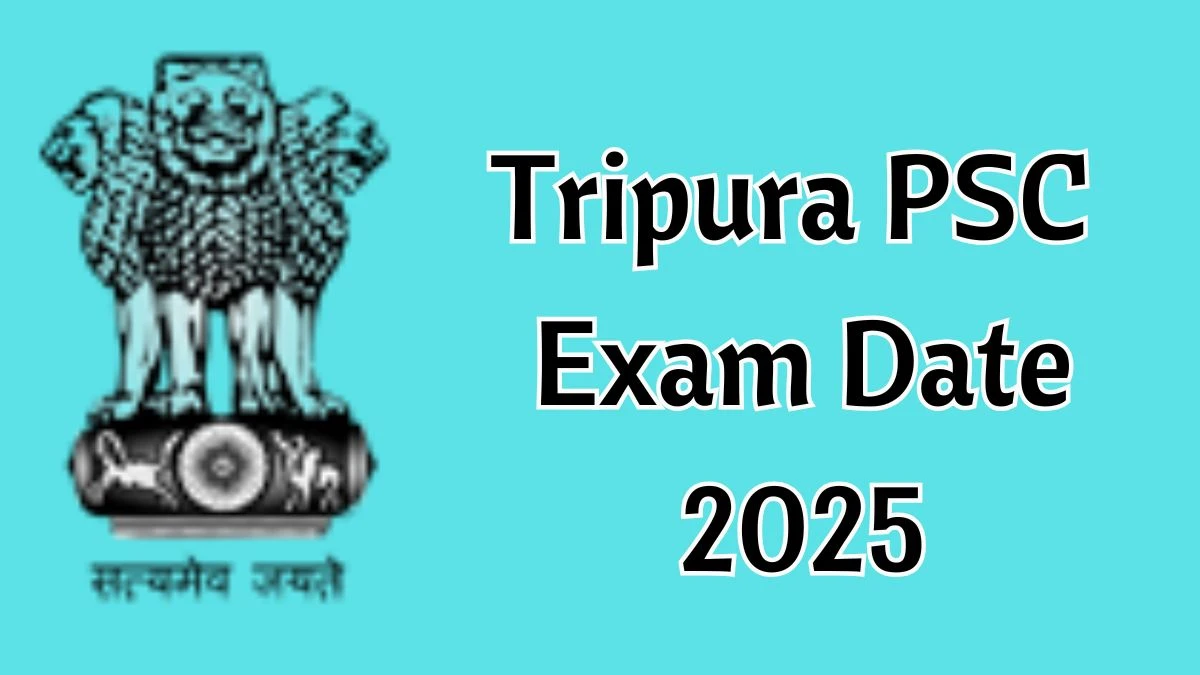 Tripura PSC Exam Date 2025 at tpsc.tripura.gov.in Verify the schedule for the examination date General Duty Medical Officer - 20 Dec 2024