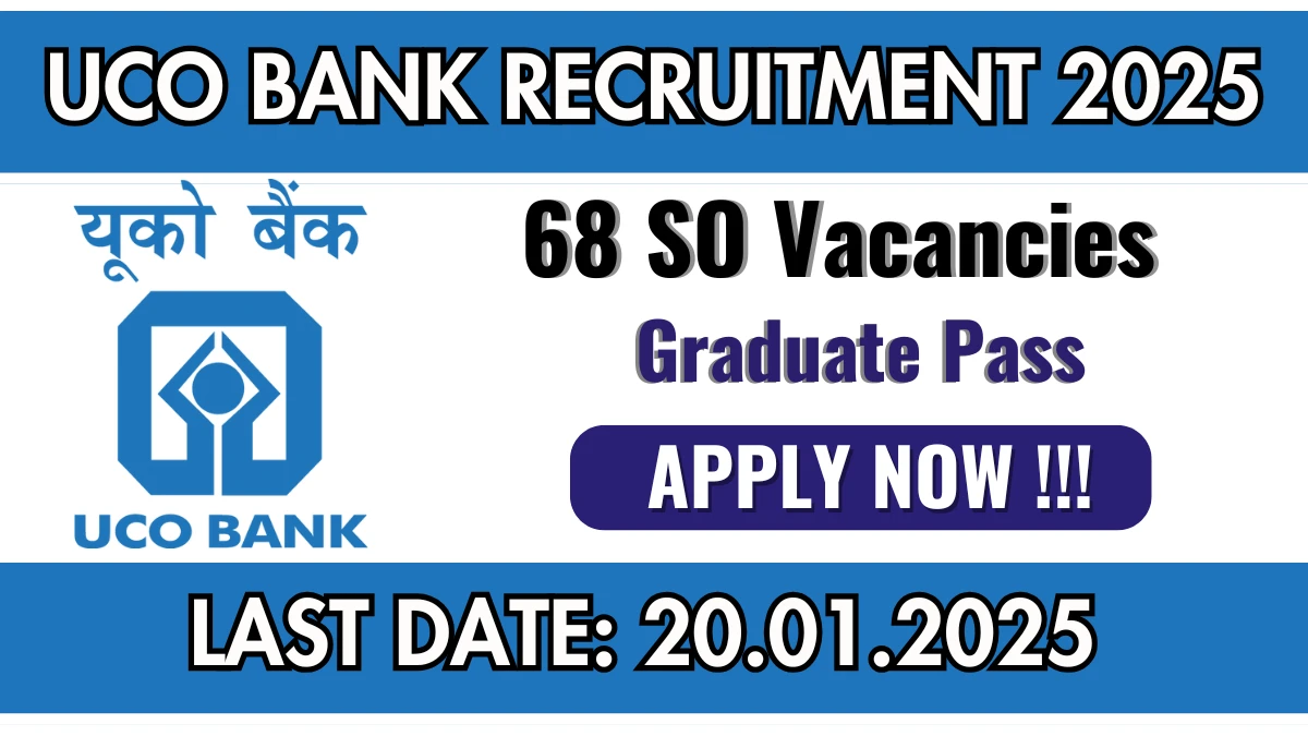 UCO Bank Recruitment 2025 Apply for 68 Specialist Officers Jobs @ ucobank.com