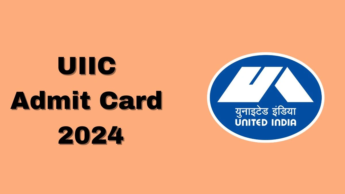 UIIC Admit Card 2024 For Administrative Officer released Check and Download UIIC Ticket, Exam Date @ uiic.co.in - 10 Dec 2024