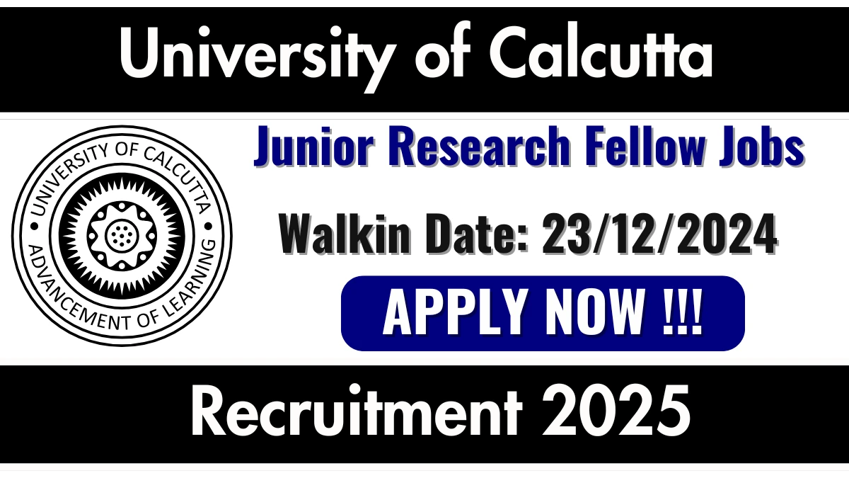 University of Calcutta Recruitment 2024 Apply for Junior Research Fellow Jobs @ caluniv.ac.in