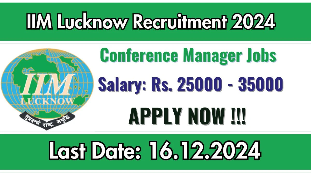 UP Govt Jobs Notifications 2024: Apply for IIM Lucknow Conference Manager Job Vacancy in Lucknow