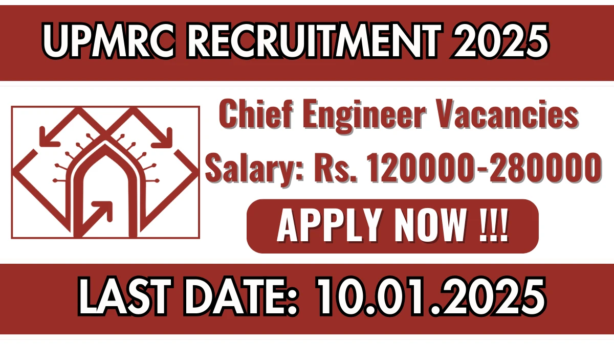 UPMRC Recruitment 2025 Apply for 02 Chief Engineer Jobs @ lmrcl.com