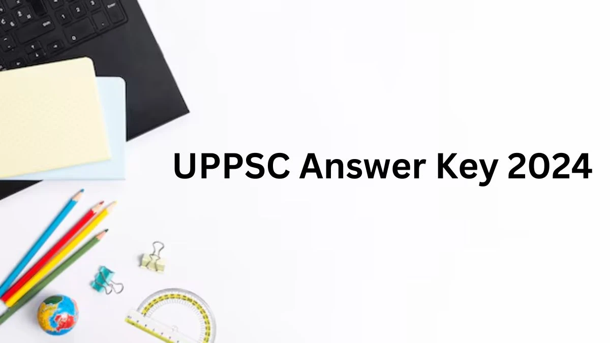 UPPSC Answer Key 2024 Available for the Combined State/ Upper Subordinate Services Download Answer Key PDF at uppsc.up.nic.in - 27 Dec 2024