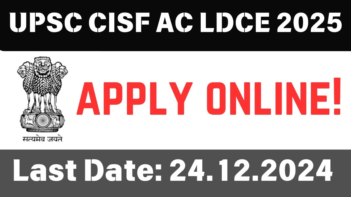 UPSC CISF AC 2025 Notification Released for 31 Vacancies, Check Details Here