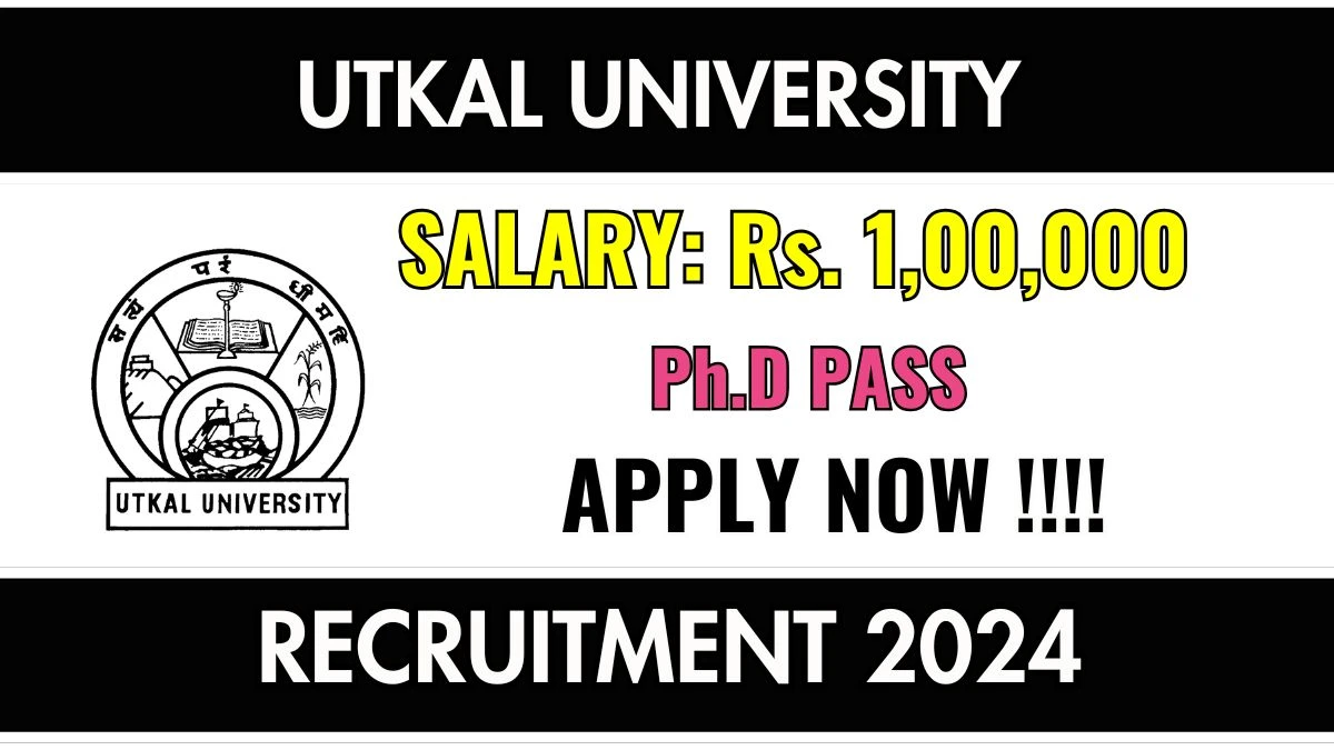 Utkal University New Govt Job Vacancy in Bhubaneshwar: Buxi Jagabandhu Chair Professor Vacancies, Ph.D Pass Apply Now