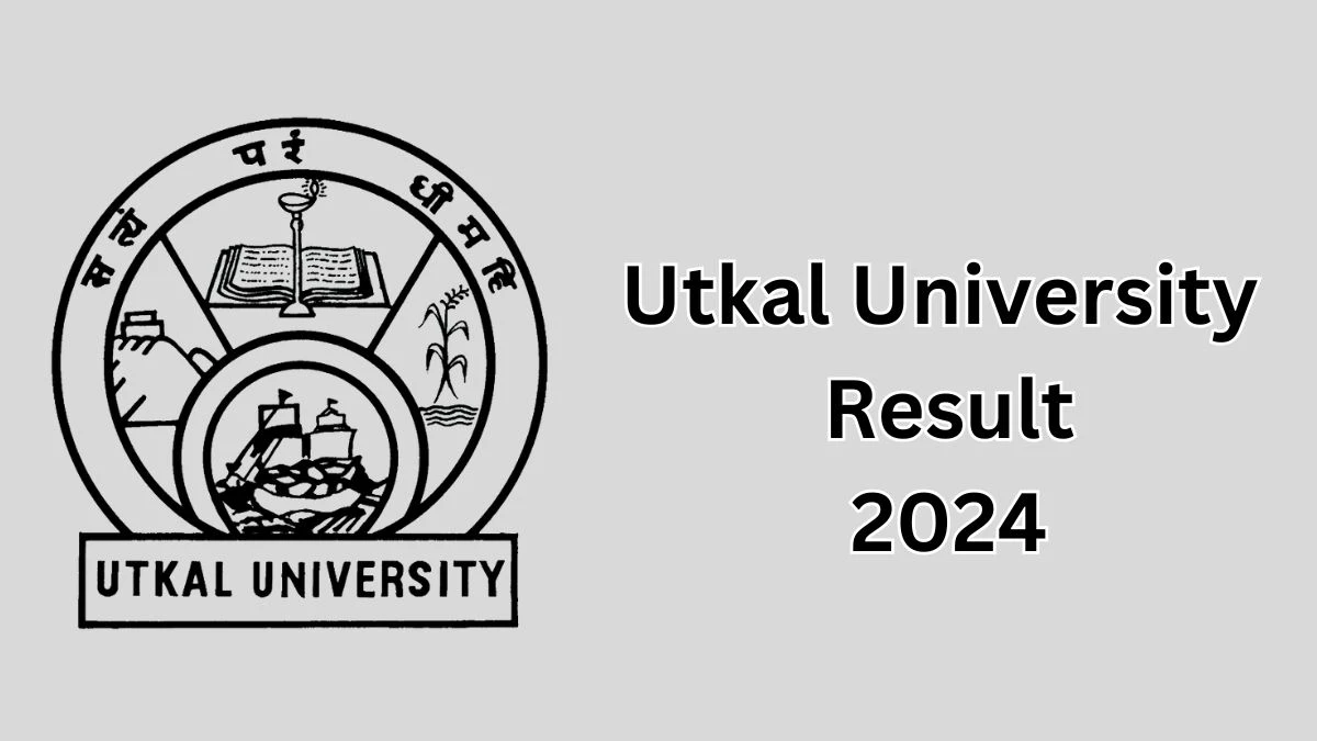 Utkal University Result 2024 (Link Out) at utkaluniversity.ac.in Check Provisional Result of M Phil political Science Result 2024