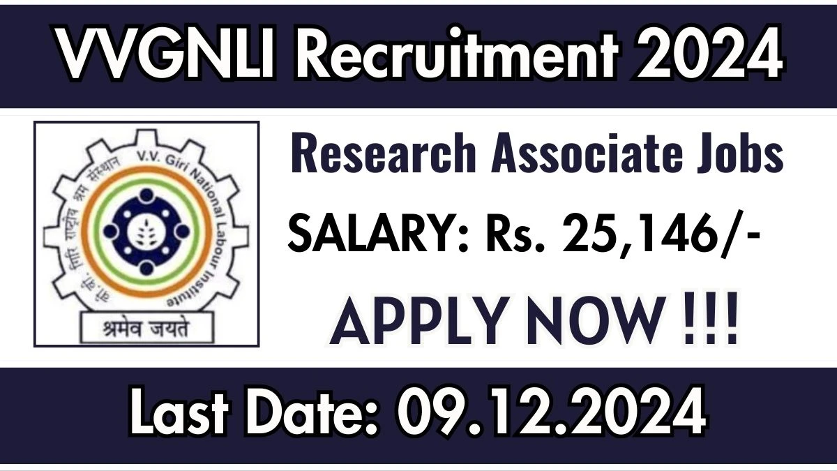 Uttar Pradesh Govt Jobs Notifications 2024: Apply for VVGNLI Research Associate Job Vacancy in Noida