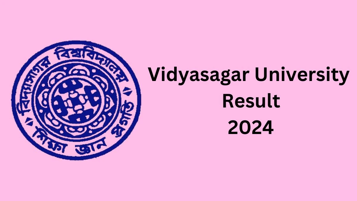 Vidyasagar University Result 2024 (Out) at vidyasagar.ac.in Check BF.Sc. and B.Sc. Agriculture (Sem 6) Hons Result