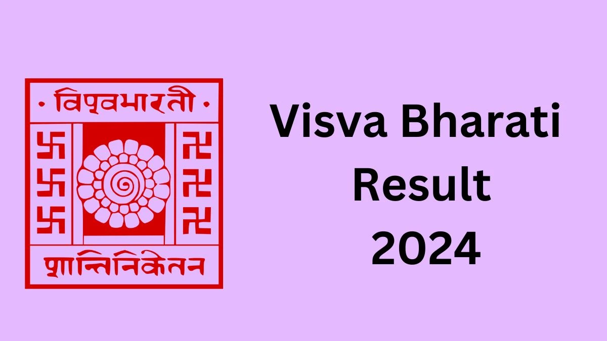 Visva Bharati Result 2024 Released visvabharati.ac.in Check Ph.D. Sem Results, Details Here - 13 Dec 2024