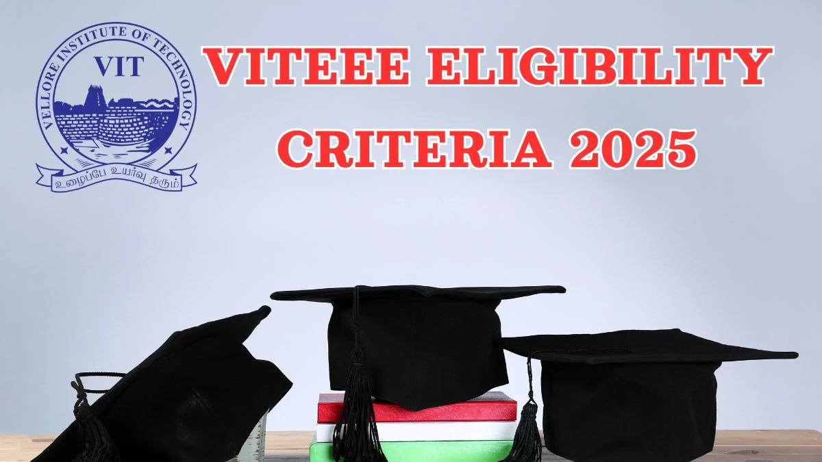 VITEEE Eligibility Criteria 2025: Check Complete Details Here